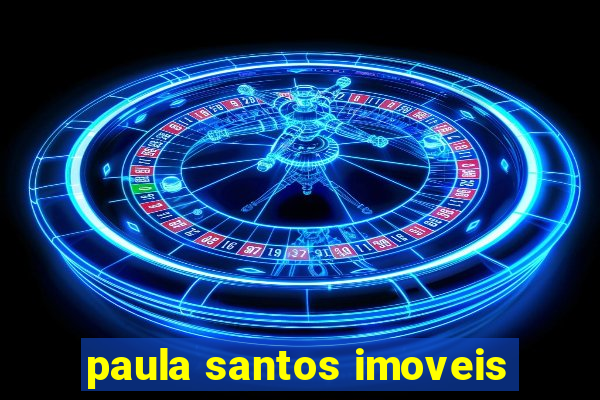 paula santos imoveis