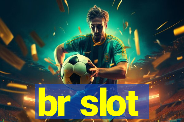 br slot