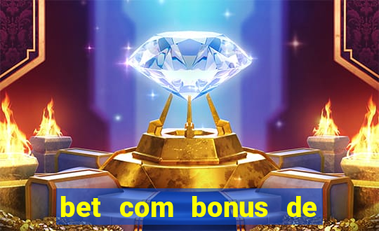 bet com bonus de cadastro sem deposito