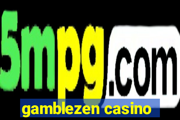 gamblezen casino