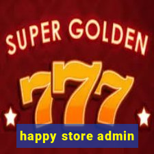 happy store admin