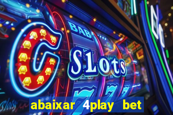 abaixar 4play bet baixar app