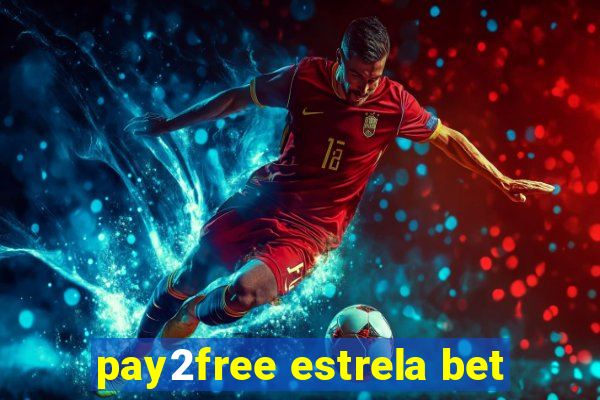 pay2free estrela bet