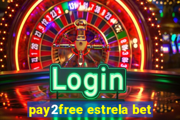 pay2free estrela bet