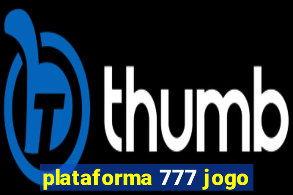 plataforma 777 jogo