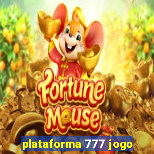 plataforma 777 jogo