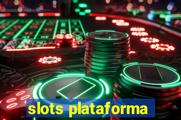 slots plataforma