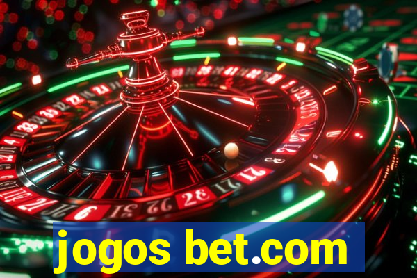 jogos bet.com