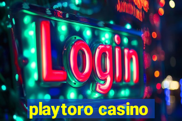 playtoro casino