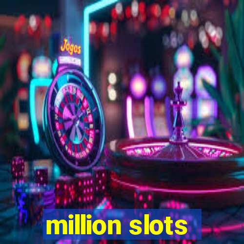 million slots