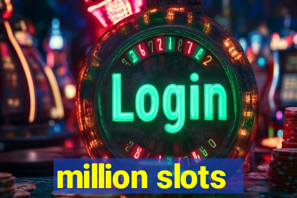 million slots