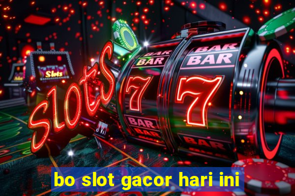 bo slot gacor hari ini