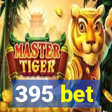 395 bet