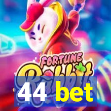 44 bet