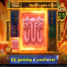 kk gaming é confiável