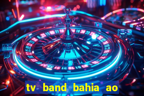 tv band bahia ao vivo online