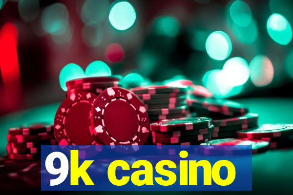 9k casino