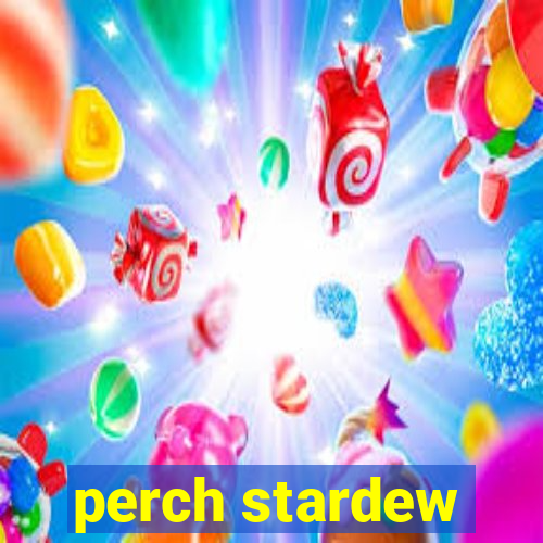 perch stardew