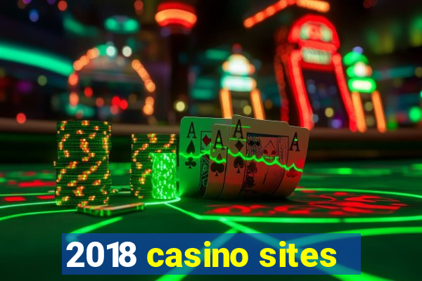 2018 casino sites