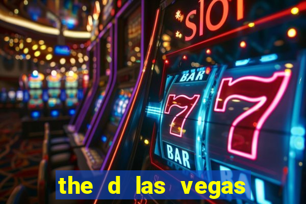 the d las vegas hotel and casino