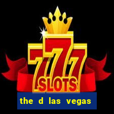 the d las vegas hotel and casino