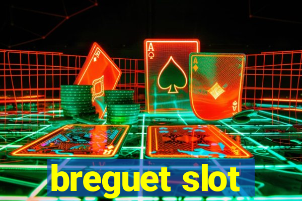 breguet slot