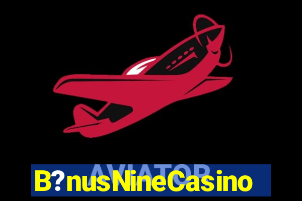 B?nusNineCasino