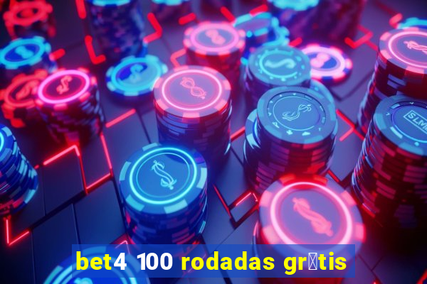 bet4 100 rodadas gr谩tis