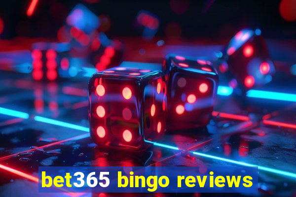 bet365 bingo reviews