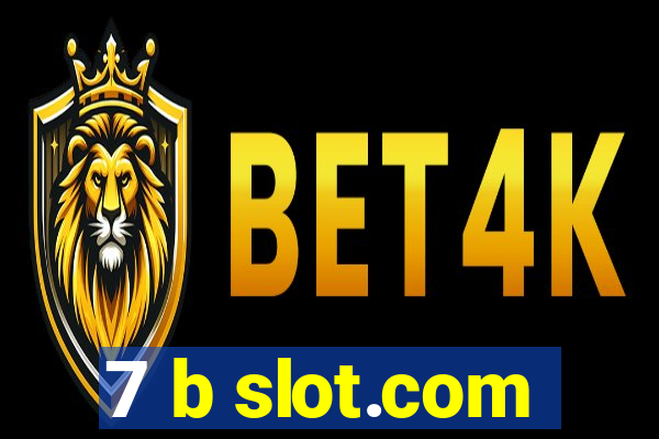 7 b slot.com