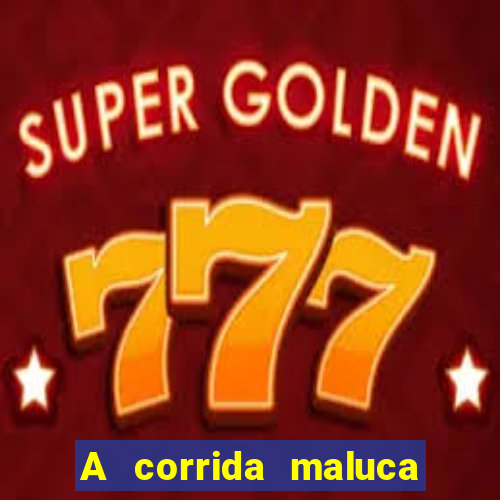 A corrida maluca filme completo dublado