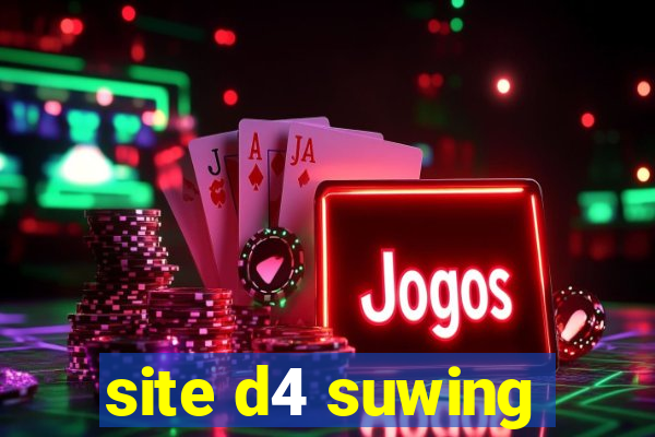 site d4 suwing