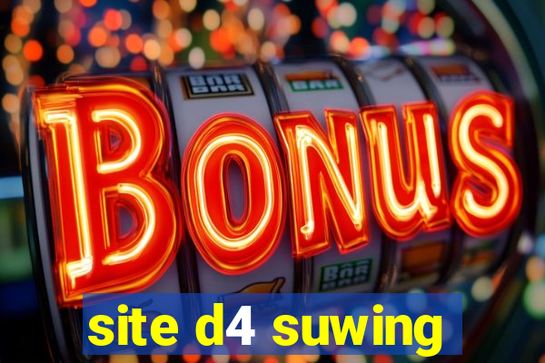 site d4 suwing