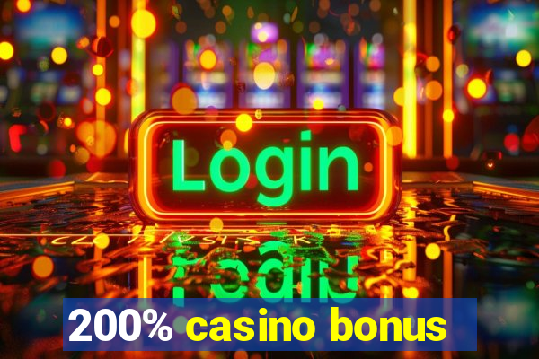 200% casino bonus