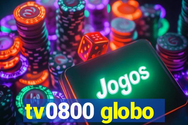 tv0800 globo