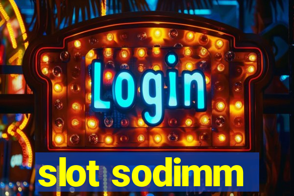 slot sodimm