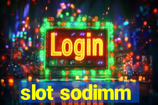 slot sodimm