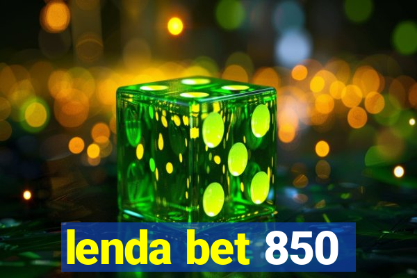 lenda bet 850