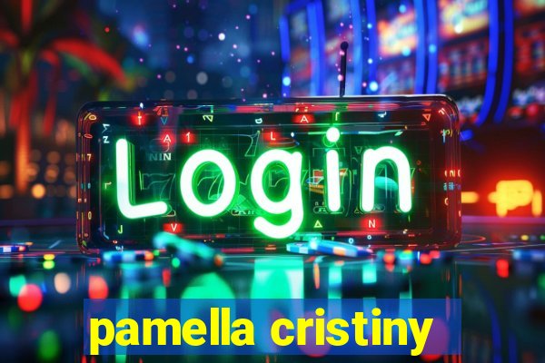 pamella cristiny