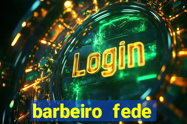 barbeiro fede quando morre