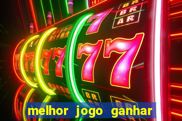 melhor jogo ganhar dinheiro betano