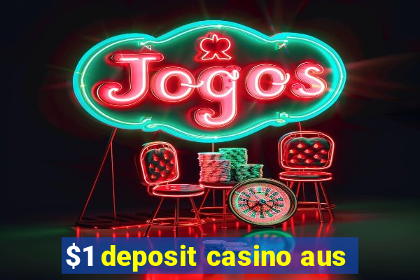 $1 deposit casino aus