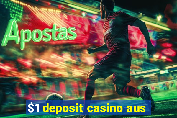 $1 deposit casino aus