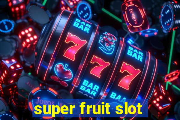 super fruit slot