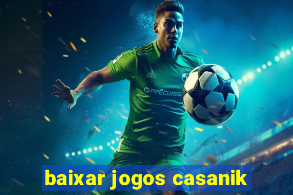 baixar jogos casanik