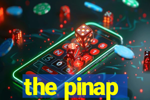 the pinap