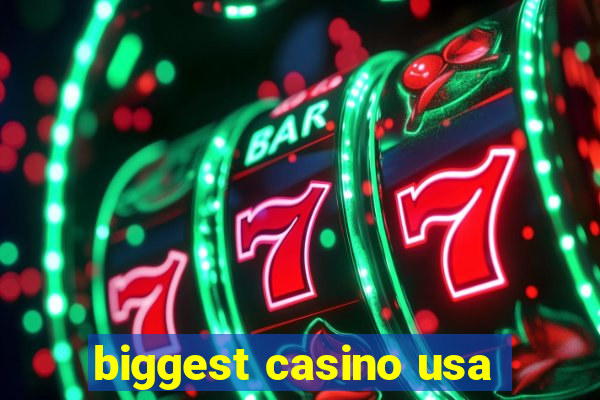 biggest casino usa