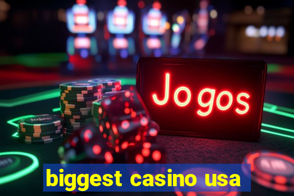 biggest casino usa