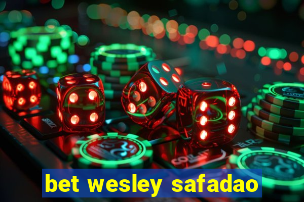 bet wesley safadao