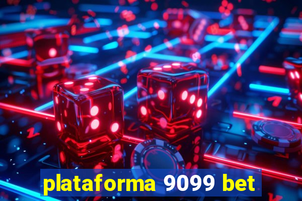 plataforma 9099 bet